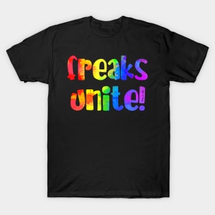 Freaks unite! T-Shirt